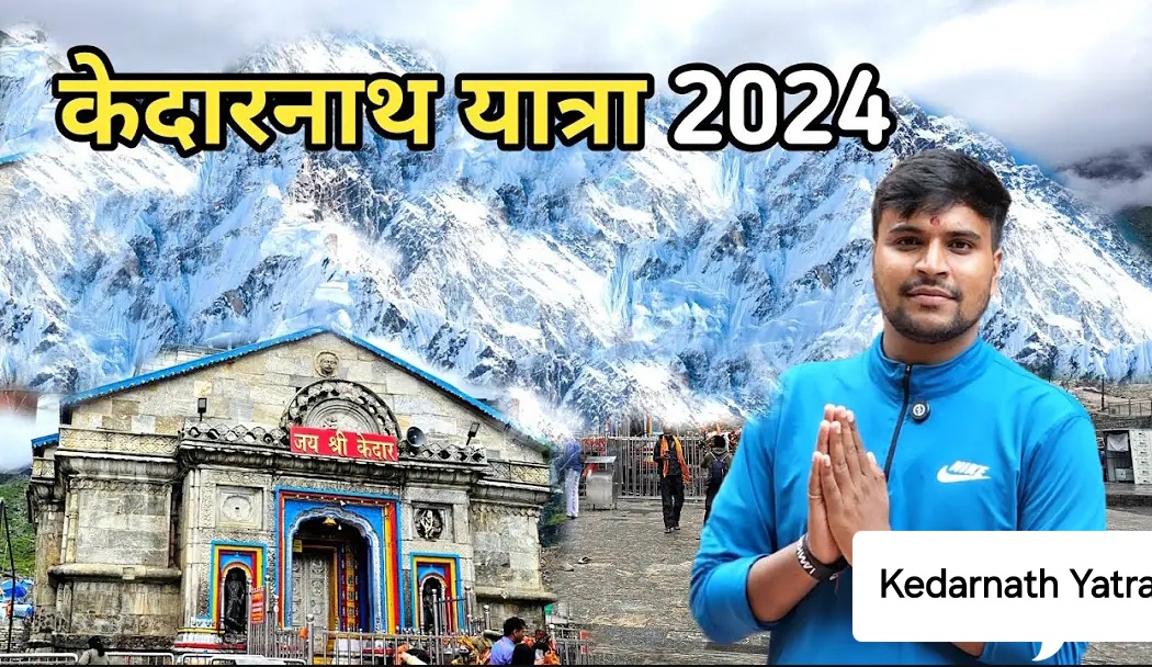 Kedarnath Yatra 2024