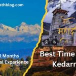 Best Time to Visit Kedarnath Temple