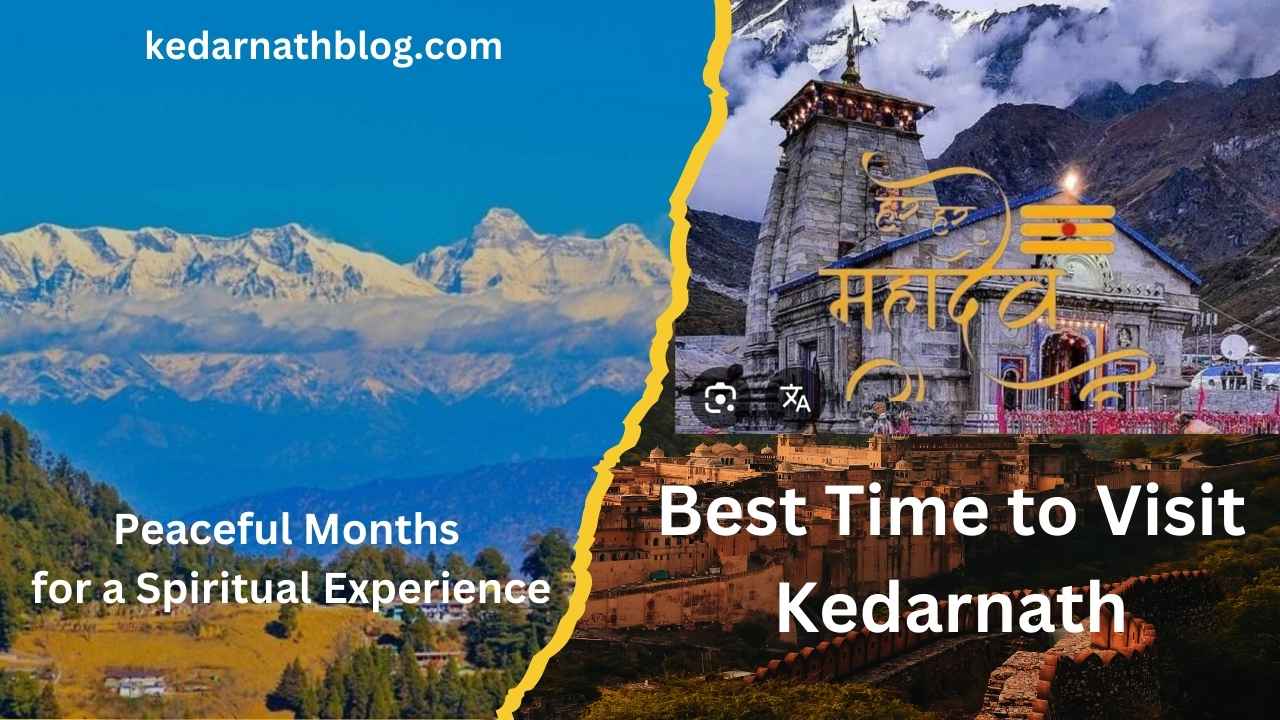 Best Time to Visit Kedarnath Temple