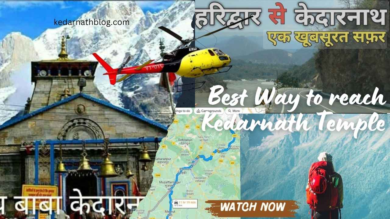 Best Way to reach Kedarnath Temple