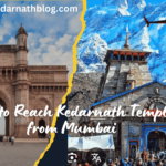 How to Reach Kedarnath Temple from Mumbai