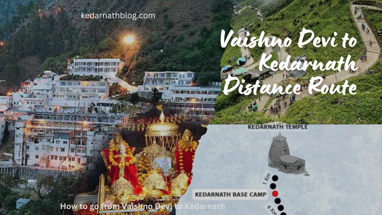 Vaishno Devi to Kedarnath Distance