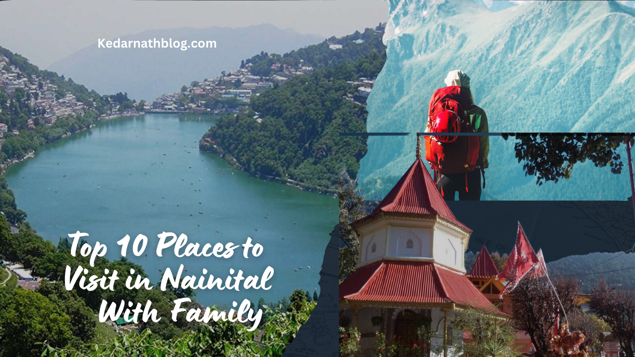 Top 10 Places to Visit in Nainital With Family